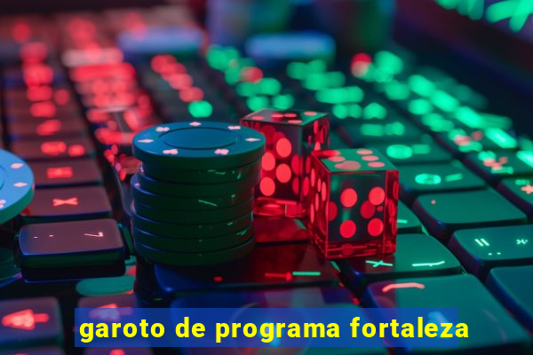 garoto de programa fortaleza